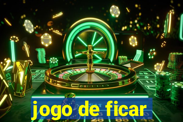 jogo de ficar